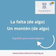 M105 La falta (de algo) / Un montón (de algo)